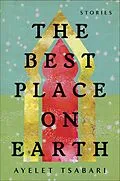 E-Book (epub) The Best Place on Earth von Ayelet Tsabari