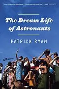 E-Book (epub) The Dream Life of Astronauts von Patrick Ryan