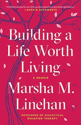 E-Book (epub) Building a Life Worth Living von Marsha M. Linehan