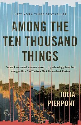 E-Book (epub) Among the Ten Thousand Things von Julia Pierpont