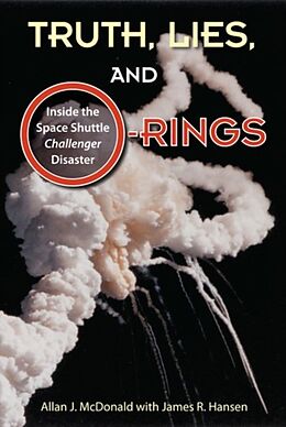 Fester Einband Truth, Lies, and O-Rings: Inside the Space Shuttle Challenger Disaster von Allan J. McDonald