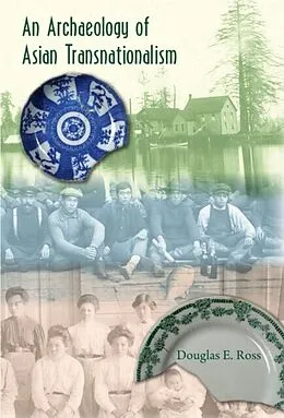 E-Book (pdf) Archaeology of Asian Transnationalism von Douglas E. Ross