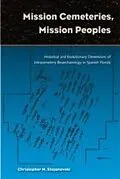 E-Book (pdf) Mission Cemeteries, Mission Peoples von Christopher M. Stojanowski