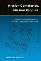 E-Book (pdf) Mission Cemeteries, Mission Peoples von Christopher M. Stojanowski