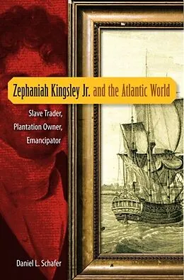 E-Book (pdf) Zephaniah Kingsley Jr. and the Atlantic World von Daniel L. Schafer