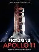 Fester Einband Picturing Apollo 11 von J.L. Pickering, John Bisney