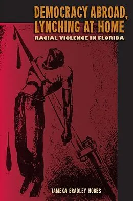 E-Book (epub) Democracy Abroad, Lynching at Home von Tameka Bradley Hobbs