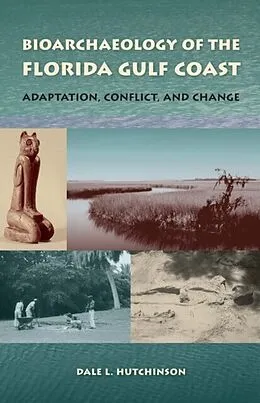 E-Book (epub) Bioarchaeology of the Florida Gulf Coast von Dale L. Hutchinson