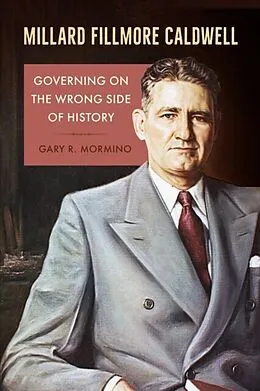 E-Book (epub) Millard Fillmore Caldwell von Gary R. Mormino