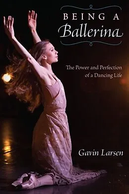 E-Book (epub) Being a Ballerina von Gavin Larsen