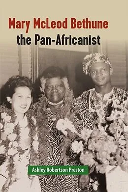 E-Book (pdf) Mary McLeod Bethune the Pan-Africanist von Ashley Robertson Preston