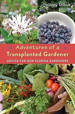 E-Book (epub) Adventures of a Transplanted Gardener von Ginny Stibolt