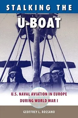 E-Book (epub) Stalking the U-Boat von Geoffrey L. Rossano