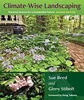 E-Book (epub) Climate-Wise Landscaping, Second Edition von Sue Reed, Ginny Stibolt