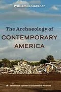 ePUB The Archaeology of Contemporary America von William R. Caraher