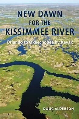 E-Book (epub) New Dawn for the Kissimmee River von Doug Alderson