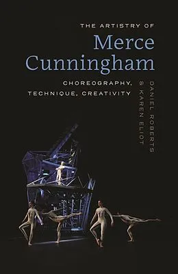 E-Book (epub) The Artistry of Merce Cunningham von Daniel Roberts, Karen Eliot