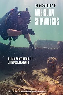 E-Book (epub) The Archaeology of American Shipwrecks von Della A. Scott-Ireton, Jennifer F. McKinnon