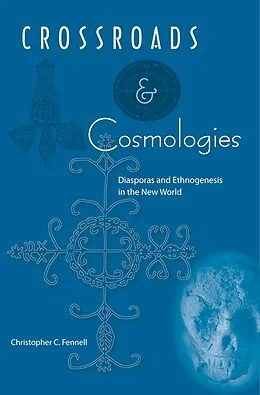 E-Book (epub) Crossroads and Cosmologies von Christopher C. Fennell