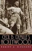 Cecil B. DeMille's Hollywood