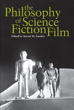 E-Book (epub) The Philosophy of Science Fiction Film von Steven M. Sanders