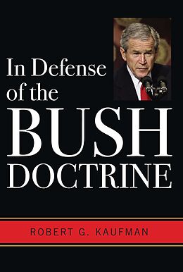 E-Book (epub) In Defense of the Bush Doctrine von Robert G. Kaufman