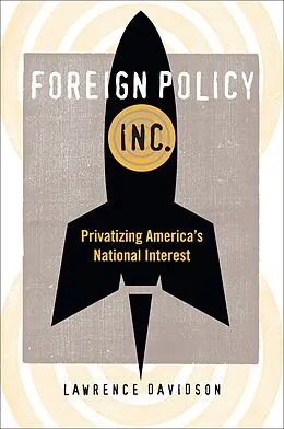 E-Book (epub) Foreign Policy, Inc. von Lawrence Davidson