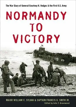 E-Book (epub) Normandy to Victory von William C. Sylvan, Francis G. Smith