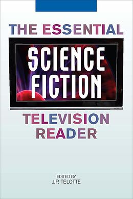 eBook (epub) The Essential Science Fiction Television Reader de J. P. Telotte