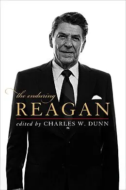 E-Book (epub) The Enduring Reagan von Hugh Heclo, James W. Ceaser, George H. Nash