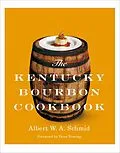 E-Book (epub) The Kentucky Bourbon Cookbook von Albert W. A. Schmid