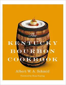 E-Book (epub) The Kentucky Bourbon Cookbook von Albert W. A. Schmid