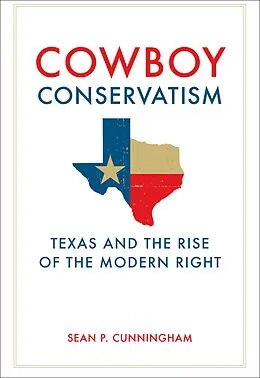 E-Book (epub) Cowboy Conservatism von Sean P. Cunningham