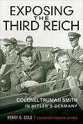 E-Book (epub) Exposing the Third Reich von Henry G. Gole