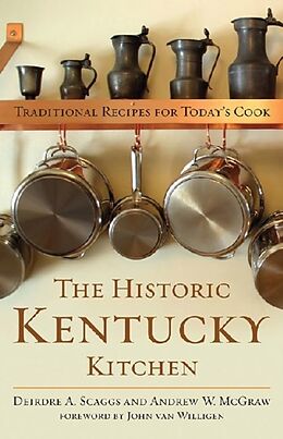 Livre Relié The Historic Kentucky Kitchen de Deirdre A. Scaggs, Andrew W. McGraw