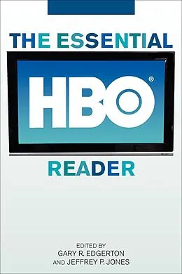 E-Book (epub) The Essential HBO Reader von Gary R. Edgerton, Jeffrey P. Jones