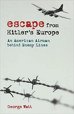 E-Book (epub) Escape from Hitler's Europe von George Watt
