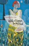 E-Book (epub) With a Hammer for My Heart von George Ella Lyon
