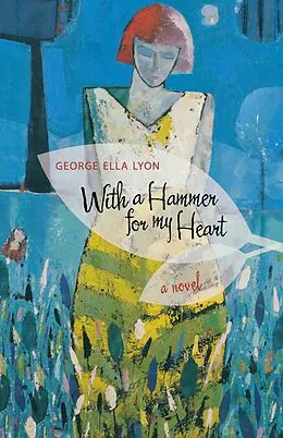 E-Book (epub) With a Hammer for My Heart von George Ella Lyon