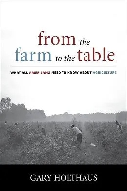 E-Book (epub) From the Farm to the Table von Gary Holthaus