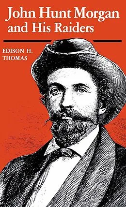E-Book (epub) John Hunt Morgan and His Raiders von Edison H. Thomas