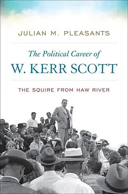 E-Book (epub) The Political Career of W. Kerr Scott von Julian M. Pleasants