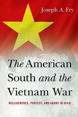 E-Book (epub) The American South and the Vietnam War von Joseph A. Fry