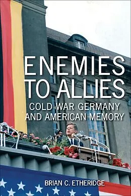 E-Book (epub) Enemies to Allies von Brian C. Etheridge