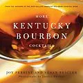 E-Book (epub) More Kentucky Bourbon Cocktails von Joy Perrine, Susan Reigler