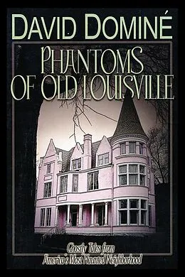 E-Book (epub) Phantoms of Old Louisville von David Dominé