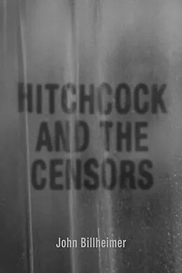 E-Book (epub) Hitchcock and the Censors von John Billheimer