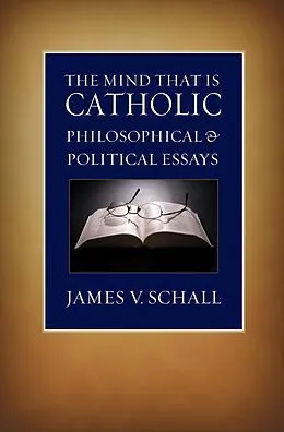 E-Book (epub) The Mind That Is Catholic von James V. Schall