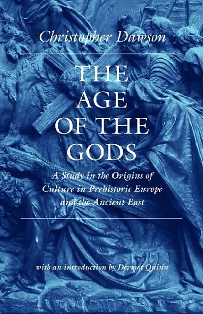 The Age of the Gods: A Study in the Origins of Culture in Prehistoric Europe and Ancient Egypt