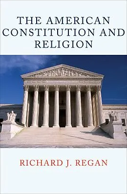 E-Book (epub) The American Constitution and Religion von Richard J. Regan